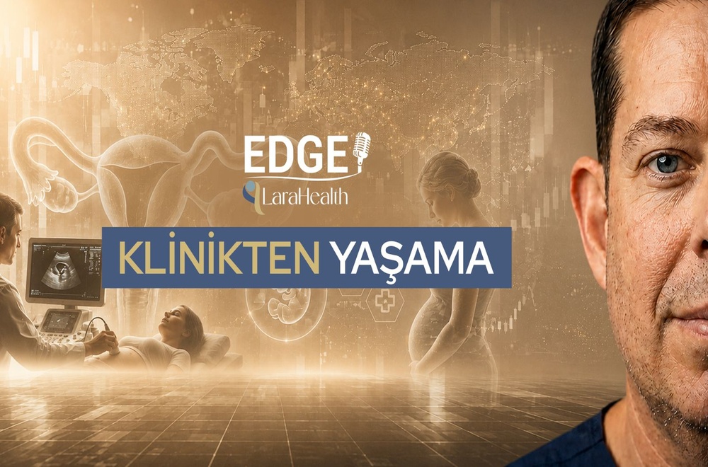 EDGE by LaraHealth | Klinikten Yaşama | Prof. Dr. Arda Lembet